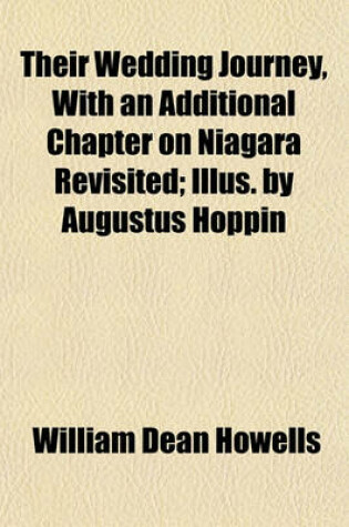 Cover of Their Wedding Journey, with an Additional Chapter on Niagara Revisited; Illus. by Augustus Hoppin