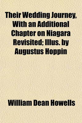 Book cover for Their Wedding Journey, with an Additional Chapter on Niagara Revisited; Illus. by Augustus Hoppin