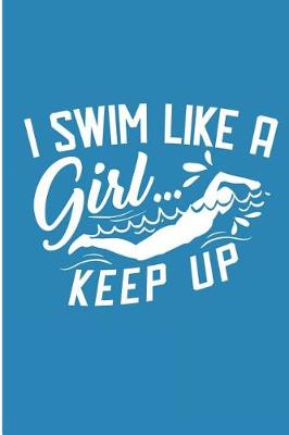 Book cover for I Swim Like A Girl Keep Up