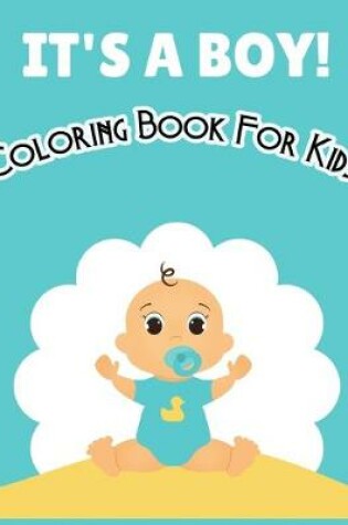 Cover of It's a Boy Coloring Book for Kids
