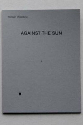 Cover of Stefaan Dheedene: Against the Sun