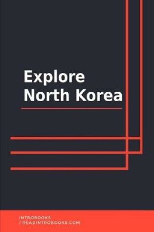 Cover of Explore North Korea