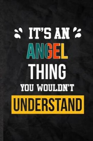 Cover of It's an Angel Thing You Wouldn't Understand