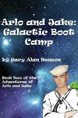 Cover of Arlo and Jake Galactic Boot Camp