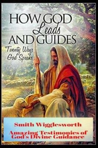Cover of Smith Wigglesworth How God Leads & Guides