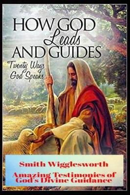 Book cover for Smith Wigglesworth How God Leads & Guides