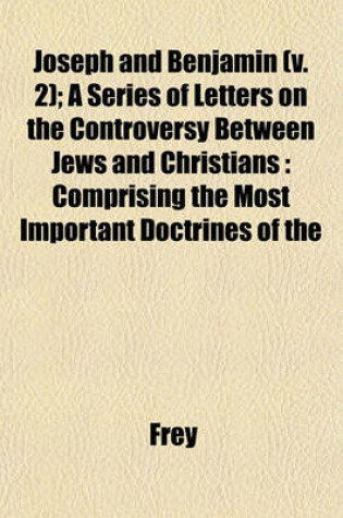 Cover of Joseph and Benjamin (V. 2); A Series of Letters on the Controversy Between Jews and Christians