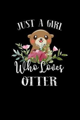 Book cover for Just a Girl Who Loves Otter