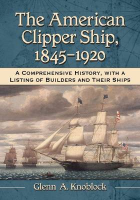 Book cover for The American Clipper Ship, 1845-1920