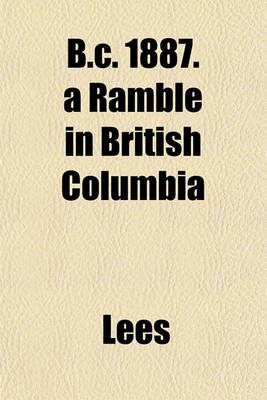 Book cover for B.C. 1887. a Ramble in British Columbia