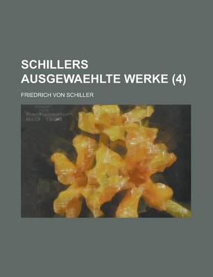 Book cover for Schillers Ausgewaehlte Werke (4 )