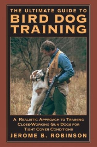 Cover of Ultimate Guide to Bird Dog Training