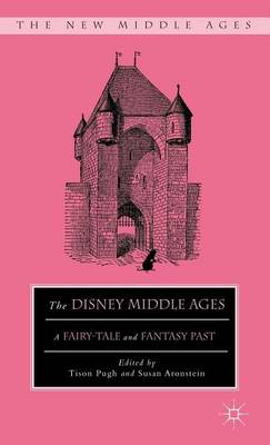 Cover of Disney Middle Ages, The: A Fairy-Tale and Fantasy Past