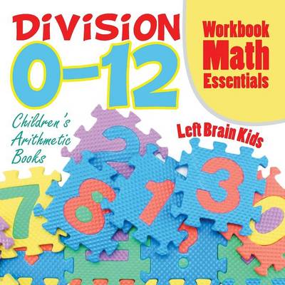 Book cover for Division 0-12 Workbook Math Essentials Children's Arithmetic Books