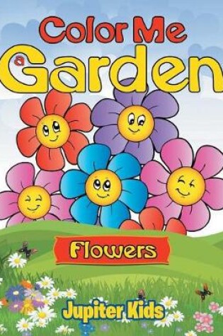 Cover of Color Me a Garden (flowers)