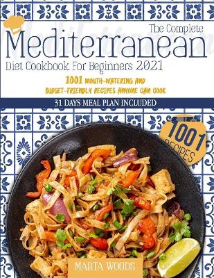 Book cover for The Complete Mediterranean Cookbook For Beginners 2021