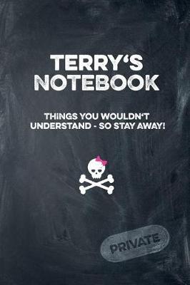 Book cover for Terry's Notebook Things You Wouldn't Understand So Stay Away! Private