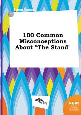 Book cover for 100 Common Misconceptions about the Stand