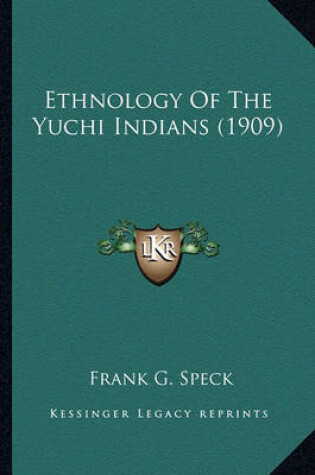Cover of Ethnology of the Yuchi Indians (1909) Ethnology of the Yuchi Indians (1909)