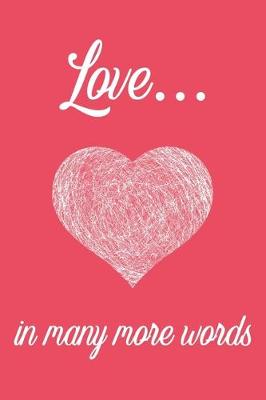 Book cover for Love In Many More Words