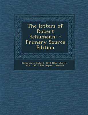 Book cover for The Letters of Robert Schumann; - Primary Source Edition