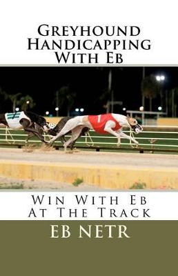 Book cover for Greyhound Handicapping With Eb