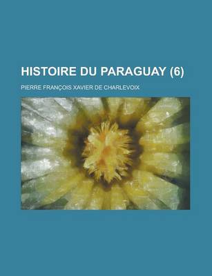 Book cover for Histoire Du Paraguay (6 )