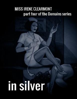 Book cover for In Silver - Part Four of the Domains Series