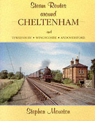 Book cover for Steam Routes Around Cheltenham