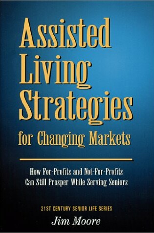 Cover of Assisted Living Strategies for Changing Markets