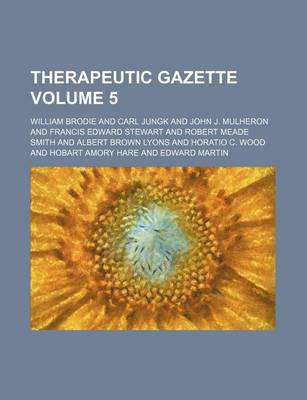 Book cover for Therapeutic Gazette Volume 5