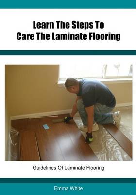 Book cover for Learn the Steps to Care the Laminate Flooring