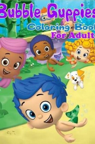 Cover of Bubble Guppies Coloring Book for adults