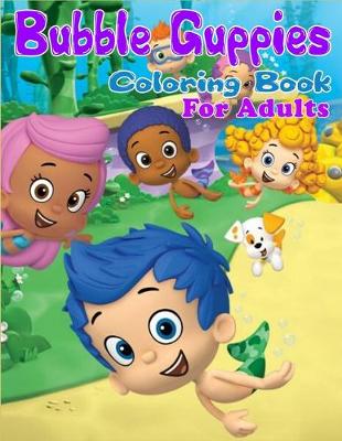 Book cover for Bubble Guppies Coloring Book for adults