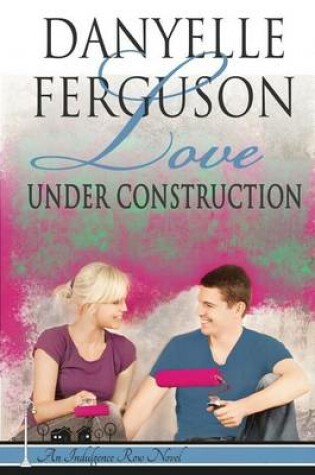 Cover of Love Under Construction