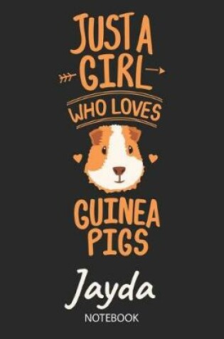 Cover of Just A Girl Who Loves Guinea Pigs - Jayda - Notebook