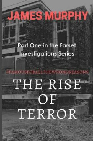 Cover of The Rise of Terror #Famousforallthewrongreasons