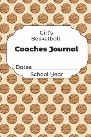 Cover of Girls Basketball Coaches Journal Dates