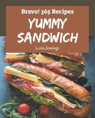 Book cover for Bravo! 365 Yummy Sandwich Recipes