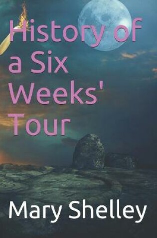 Cover of History of a Six Weeks' Tour