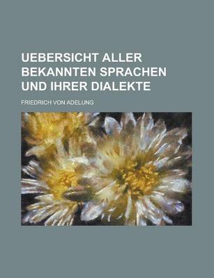 Book cover for Uebersicht Aller Bekannten Sprachen Und Ihrer Dialekte