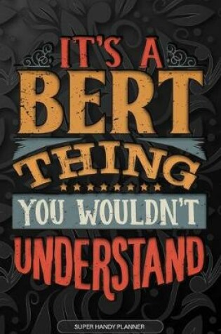 Cover of It's A Bert Thing You Wouldn't Understand