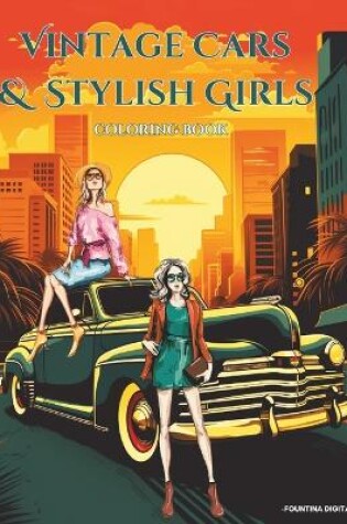 Cover of Vintage Cars & Stylish Girls Coloring Book