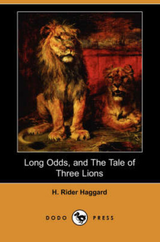 Cover of Long Odds, and the Tale of Three Lions (Dodo Press)