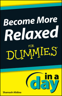 Book cover for Become More Relaxed In A Day For Dummies