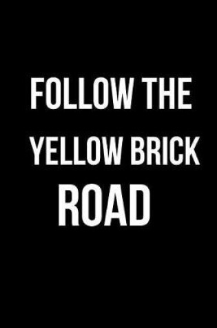 Cover of Follow the Yellow Brick Road