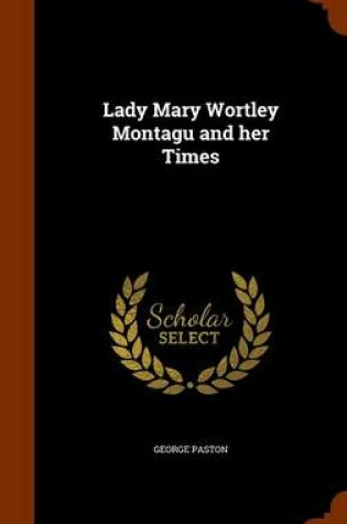 Cover of Lady Mary Wortley Montagu and Her Times