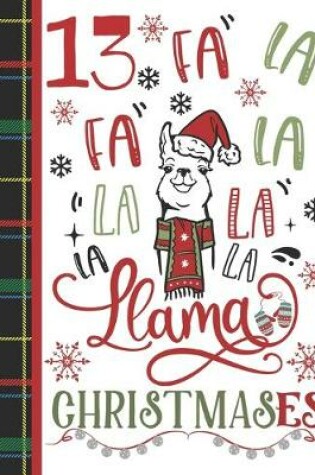 Cover of 13 Fa La Fa La La La La La Llama Christmases