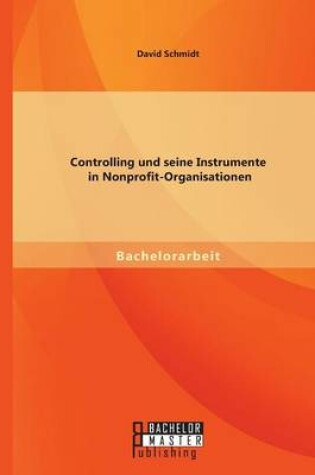 Cover of Controlling und seine Instrumente in Nonprofit-Organisationen