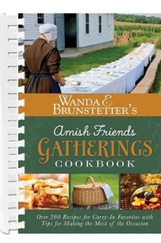 Cover of Wanda E. Brunstetter's Amish Friends Gatherings Cookbook